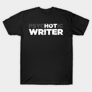 Psychotic Writer | Funny Novelist Graphic T-Shirt